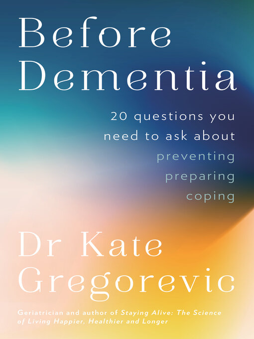 Title details for Before Dementia by Dr Kate Gregorevic - Available